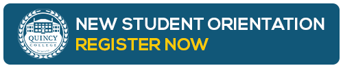 Quincy College New Student Orientation | Register Now Button